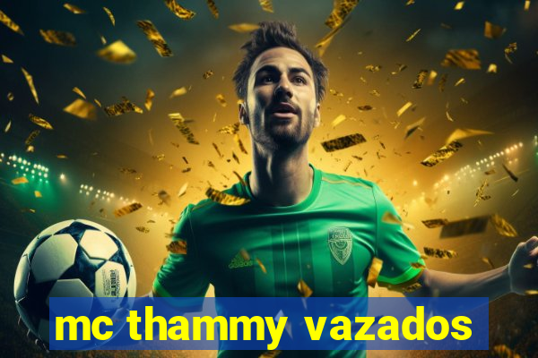 mc thammy vazados